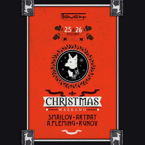 Christmas weekend: Artbat – Smailov – A.Fleming – Runov, Touch café, 25 и 26 декабря 2015