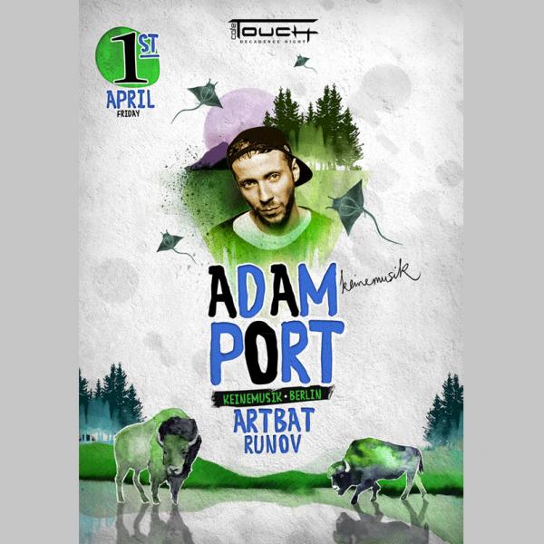 Adam Port: TOUCH, 1 апреля