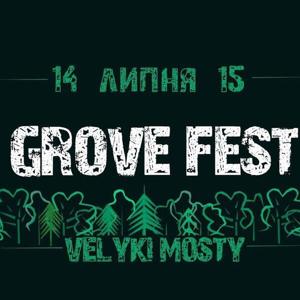 Grove Fest. 14-15 июля, м. Великі Мости, Львівська область